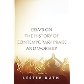 Essays on the History of Contemporary Praise and Worship
