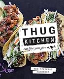 Thug Kitchen: Eat Like You Give a F**k cover