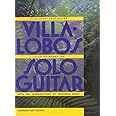Villa-Lobos - Collected Works for Solo Guitar