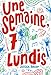 Une semaine, 7 lundis (ROMANS ADO) (French Edition) by 