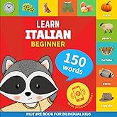 Learn italian - 150 words with pronunciations - Beginner: Picture book for bilingual kids