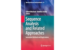 Sequence Analysis and Related Approaches: Innovative Methods and Applications (Life Course Research and Social Policies, 10)