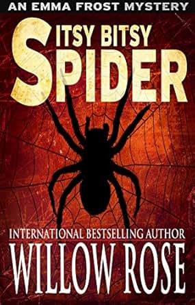 Itsy Bitsy Spider (Emma Frost Book 1) eBook: Willow Rose: Amazon.ca ...