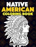 Native American Coloring Book Midnight Edition: American Indian Coloring Book for Kids and Adults In by Ayashe Smith