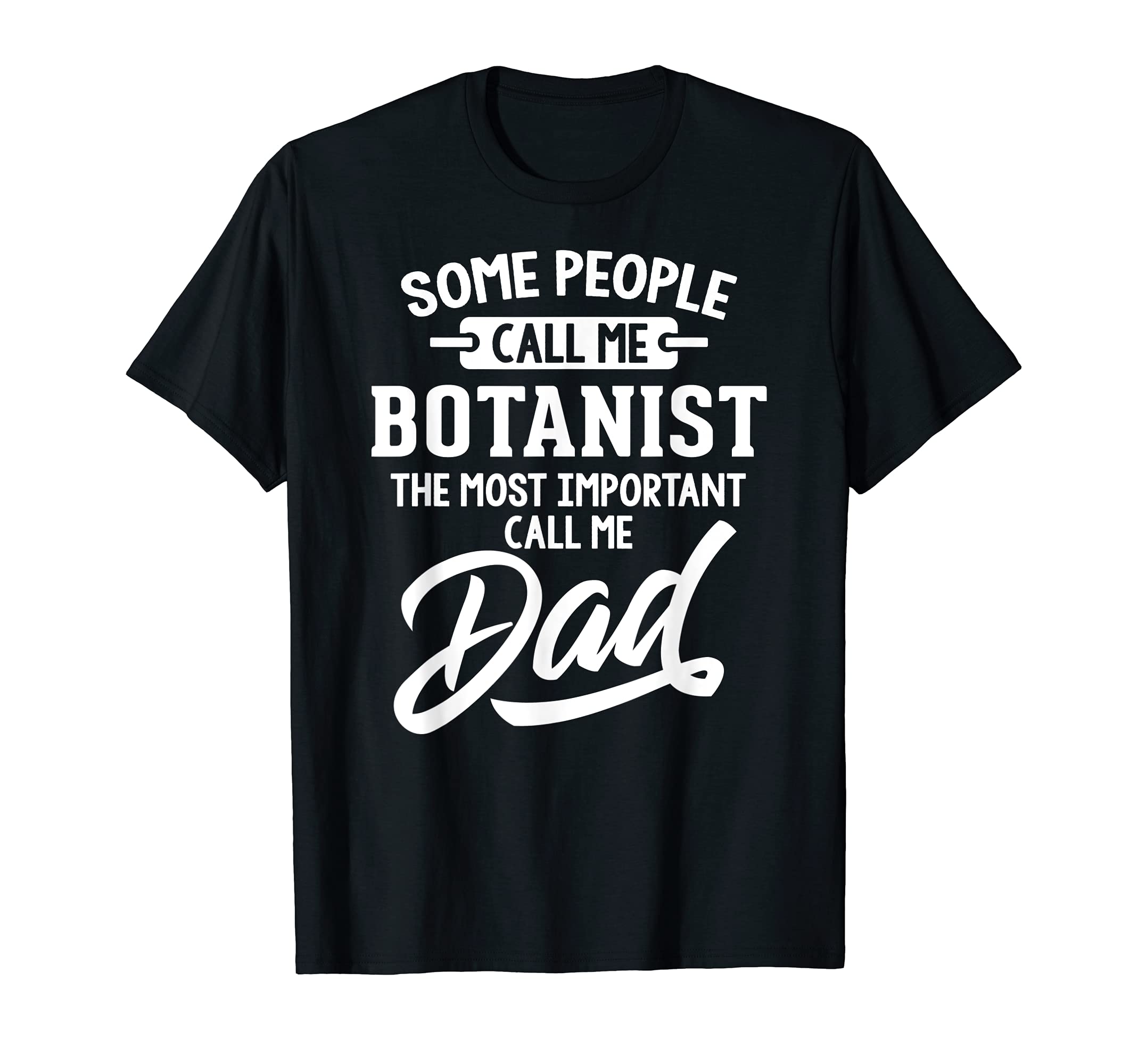 Fathers Day Design for a Botanist Dad T-Shirt