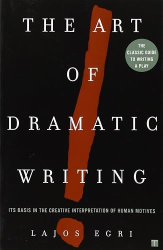 Download The Art of Dramatic Writing: Its Basis in the Creative Interpretation of Human Motives PDF