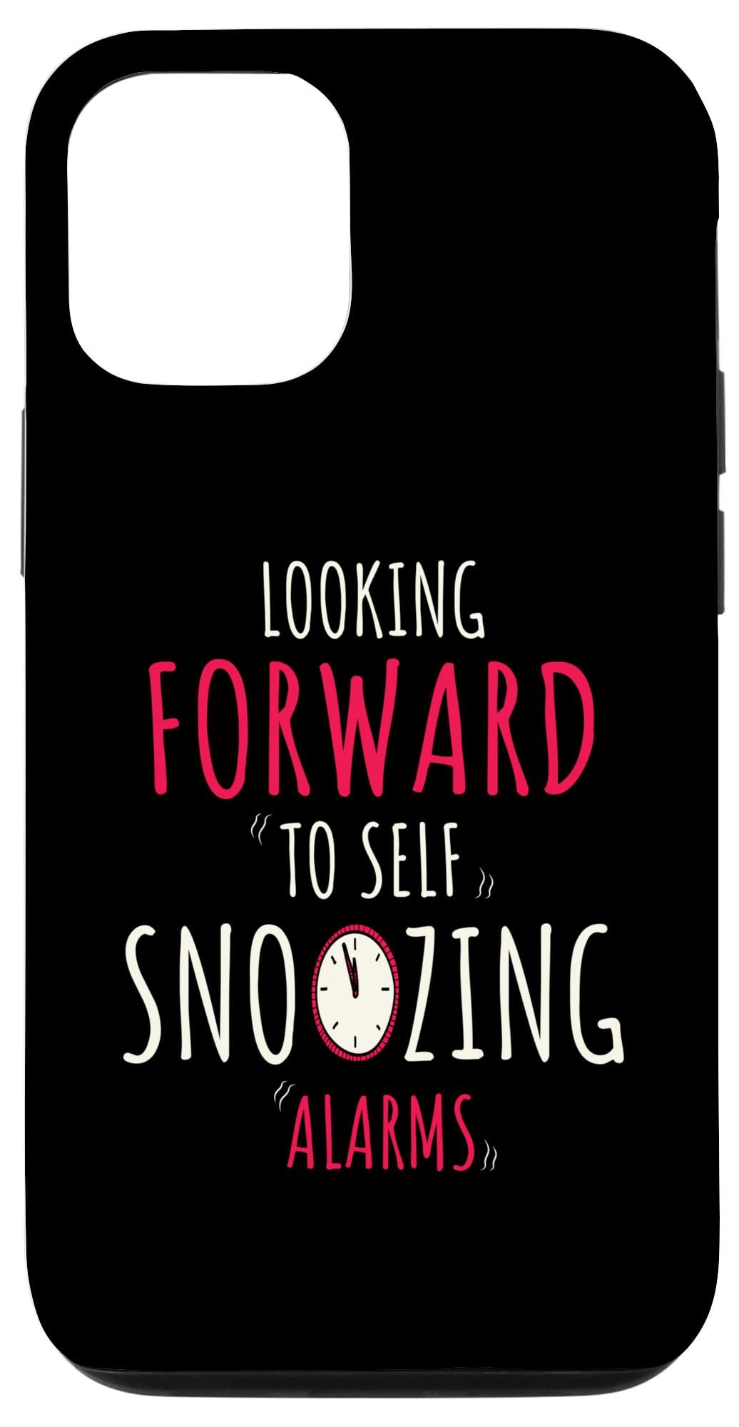 iPhone 13 Pro Forward Looking To Self-Snoozing Alarms lazy People Joke Case