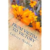 From Victim...To Victory: God's Healing and Wholeness