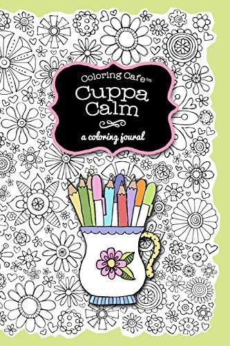 Coloring Cafe-Cuppa Calm Coloring Journal: A Coloring Journal