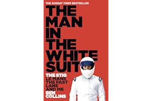 The Man in the White Suit: The Stig, Le Mans, The Fast Lane And Me. The Sunday Times Bestselling Autobiography from the Motor Racing Icon