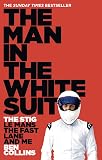 The Man in the White Suit: The Stig, Le Mans, The Fast Lane And Me. The Sunday Times Bestselling Autobiography from the Motor Racing Icon