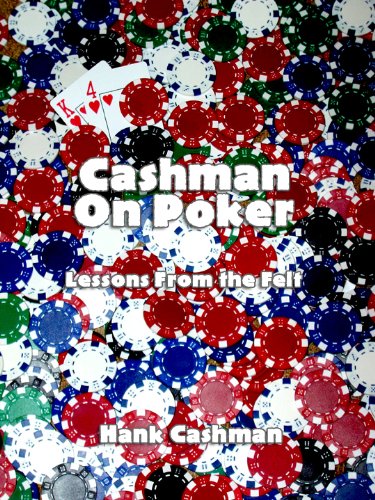 Cashman on Poker: Lessons from the felt by Hank Cashman