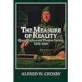 The Measure of Reality: Quantification and Western Society, 1250-1600
