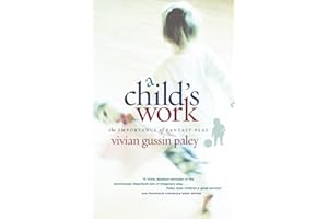 A Child's Work: The Importance of Fantasy Play
