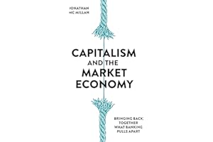 Capitalism and the Market Economy: Bringing Back Together What Banking Pulls Apart