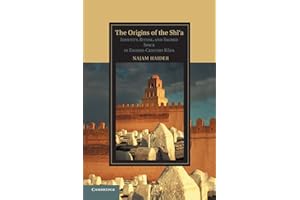 The Origins of the Sh?'a (Cambridge Studies in Islamic Civilization)