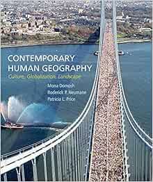 Contemporary Human Geography Culture Globalization Landscape Domosh Mona Neumann Roderick P Price Patricia L 9781464133442 Amazon Com Books