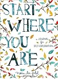 Start Where You Are: A Journal for Self-Exploration