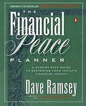 The Financial Peace Planner: A Step-by-Step Guide to Restoring Your Family's Financial Health The Financial Peace Planner: A Step-by-Step Guide to Restoring Your Family's Financial Health