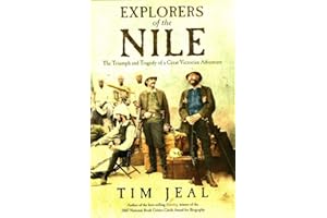 Explorers of the Nile: The Triumph and Tragedy of a Great Victorian Adventure