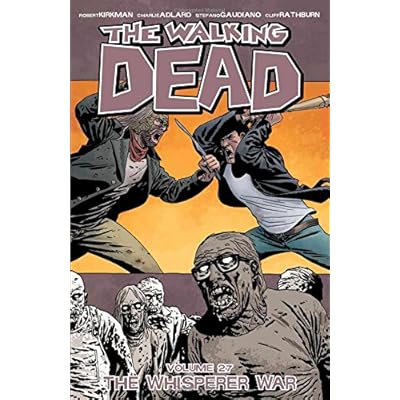 The Walking Dead Volume 27: The Whisperer War The Walking Dead Volume 27: The Whisperer War