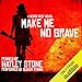 Make Me No Grave by