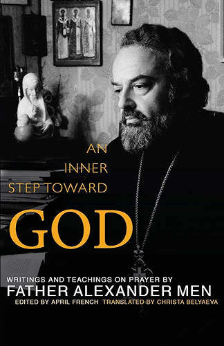 Download An Inner Step Toward God: Writings and Teachings on Prayer by Father Alexander Men (English Edition) PDF