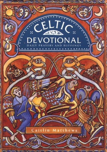 Celtic Devotional: Daily Prayers and Blessings by Caitlin Matthews