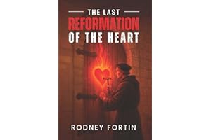 The Last Reformation of the Heart