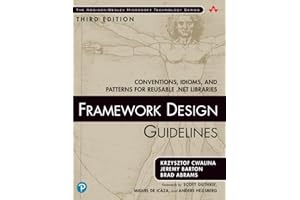 Framework Design Guidelines: Conventions, Idioms, and Patterns for Reusable .NET Libraries (Addison-Wesley Microsoft Technology Series)