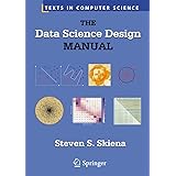 The Data Science Design Manual (Texts in Computer Science)