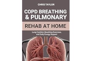 COPD BREATHING & PULMONARY REHAB AT HOME: Lung Comfort, Breathing Exercises, and Daily Energy Support