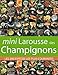 Mini Larousse des Champignons : Les 200 espèces les plus courantes by