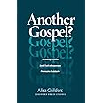 Another Gospel?: A Lifelong Christian Seeks Truth in Response to Progressive Christianity