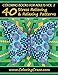 Adult Coloring Book: 40 Relaxing And Stress Relieving Patterns, Coloring Books For Adults Series Volume 2 (Adult Coloring Books, Creative Zentangle Designs ... Anti Stress Coloring Books For Grownups)