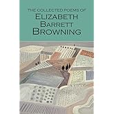 The Collected Poems of Elizabeth Barrett Browning (Wordsworth Poetry Library)