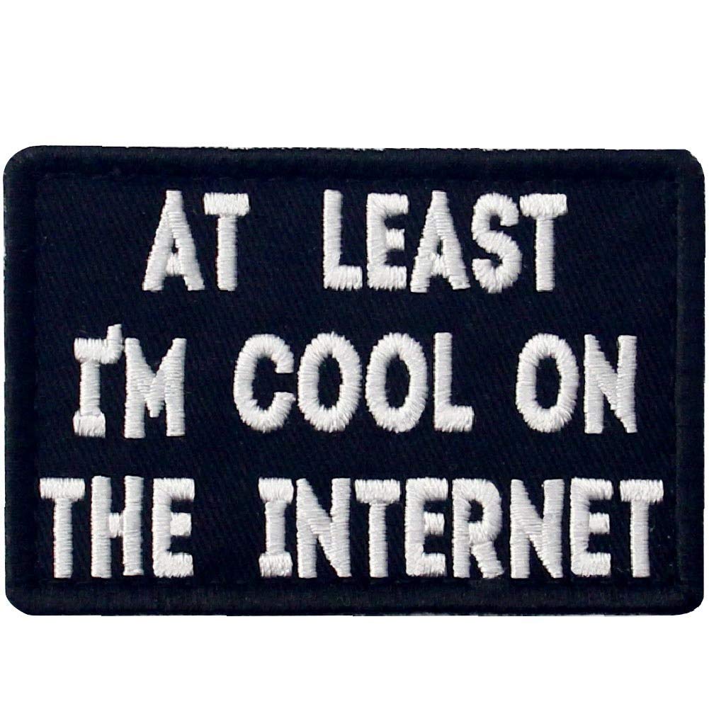 at Least I'm Cool On The Internet Tactical Funny Patch Embroidered Morale Applique Fastener Hook & Loop Emblem