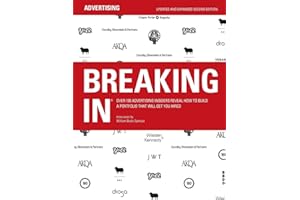 Breaking in: Over 130 Advertising Insiders Reveal How to Build a Portfolio That Will Get You Hired