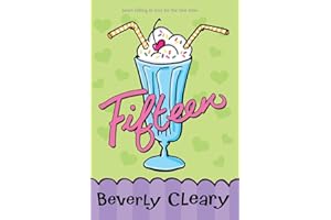Fifteen: A Beloved Tale of First Crush by Newbery Winner Beverly Cleary for Kids (Ages 8-12)