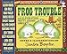 Frog Trouble: . . . And Eleven Other Pretty Serious Songs