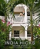 India Hicks: Island Style India Hicks: Island Style