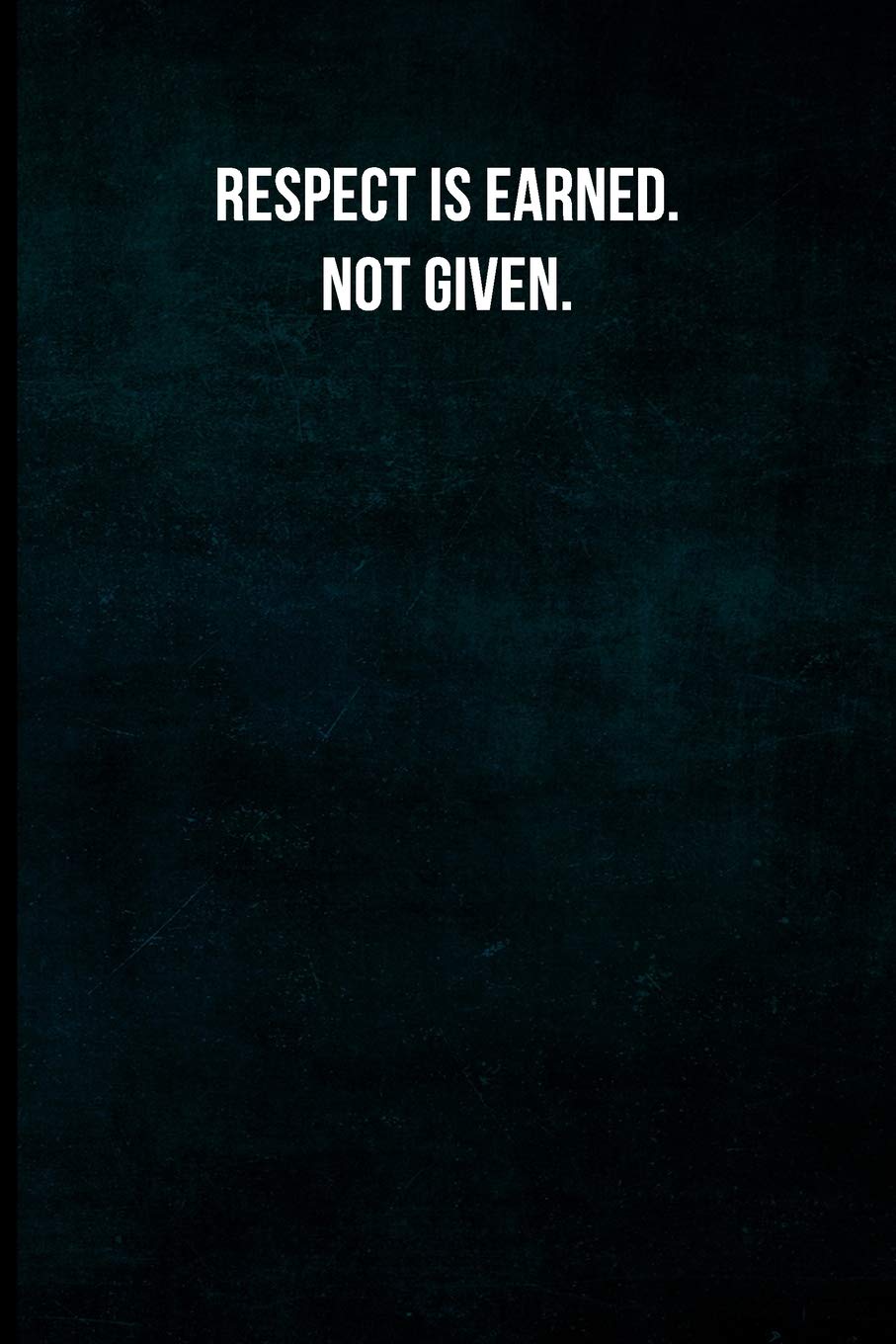 Respect Is Earned Not Given Blank Lined Journal With Soft Matte Cover Inspired Journals Simply 9781075539480 Amazon Com Books
