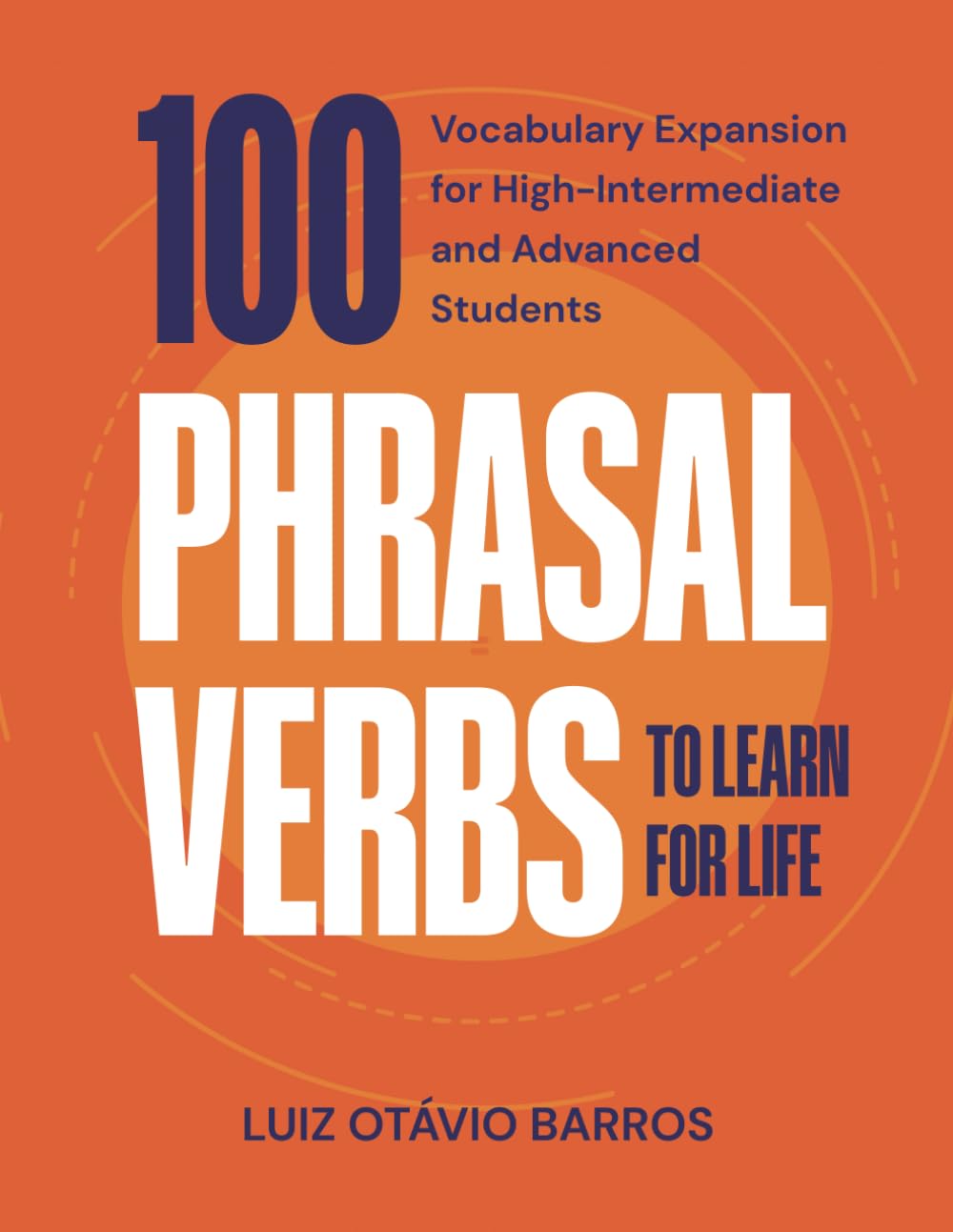 Mua 100 Phrasal Verbs to Learn for Life: Vocabulary Expansion for High ...