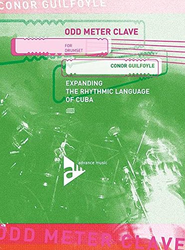Odd Meter Clave for Drumset: Expanding the Rhythmic Language of Cuba, Book & CD (Advance Music)