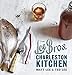 The Lee Bros. Charleston Kitchen: A Cookbook by Matt Lee, Ted Lee