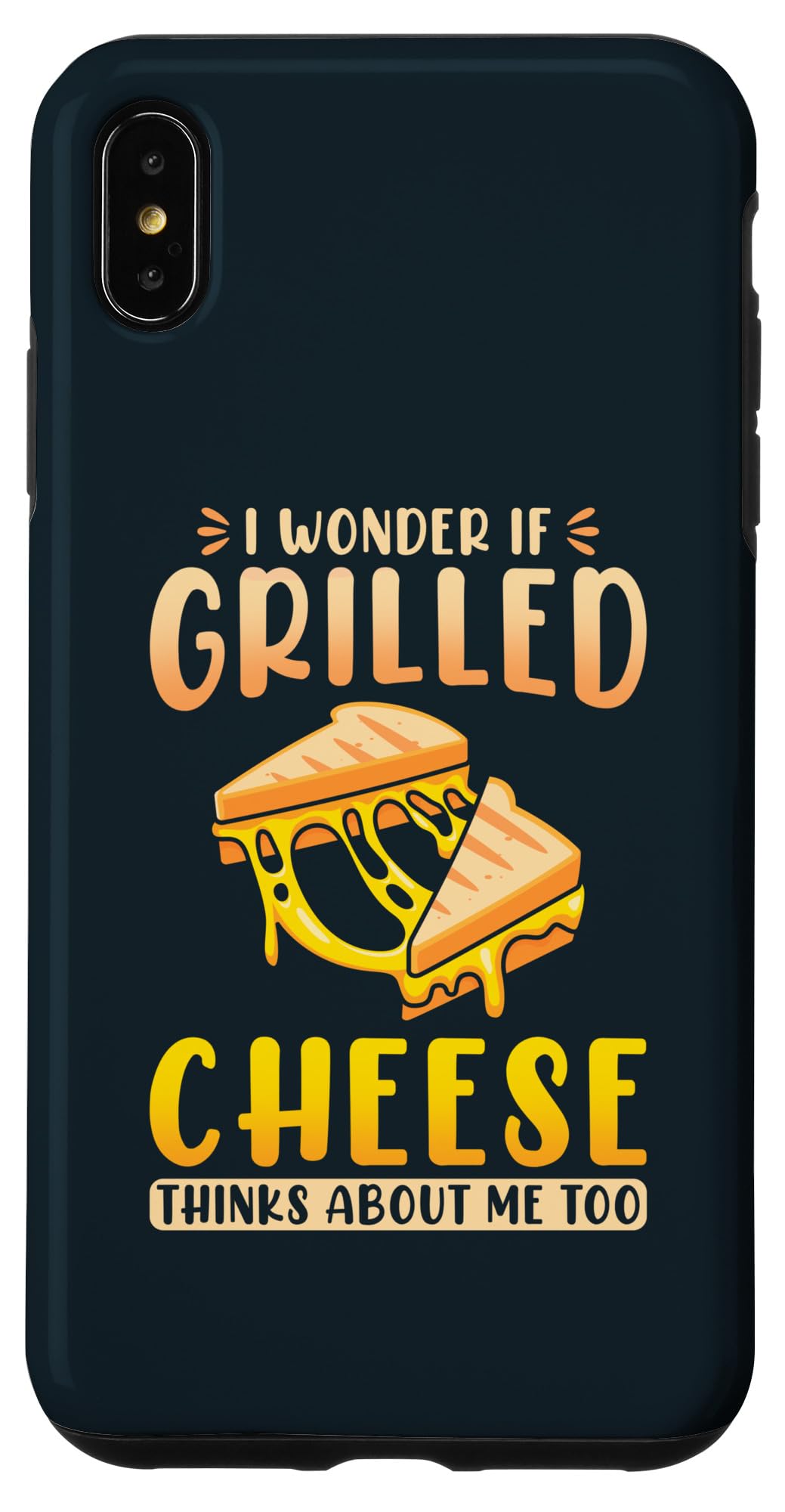 iPhone XS Max I Wonder If Grilled Cheese Thinks About Me Too Case