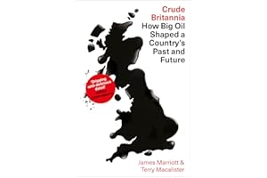 Crude Britannia: How Oil Shaped a Nation