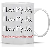 CBTwear I Love My Job Funny Coffee Mug With Sayings Inspirational Sarcasm Great Desk Office Decor For Women, Men, Boss, Coworker and Friend - 11oz