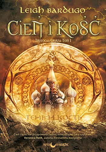 Cien i kosc Trylogia Grisza