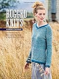 Rugged Knits: 24 Practical Projects for Everyday Living